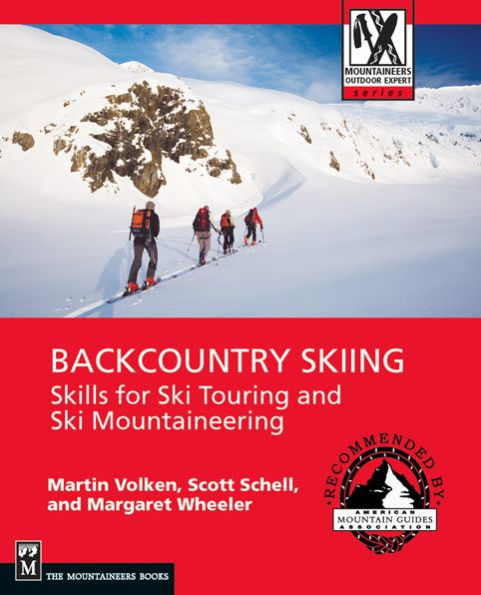 Backcountry Skiing: Skills for Ski Touring and Mountaineering