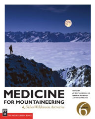 Title: Medicine for Mountaineering: And Other Wilderness Activities, Author: James A. Wilkerson