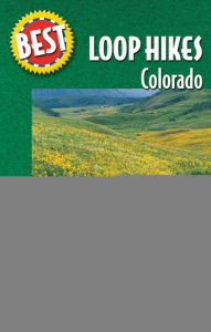 Title: Best Loop Hikes: Colorado, Author: Steve Johnson