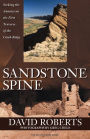 Sandstone Spine: Seeking the Anasazi on the First Traverse of the Comb Ridge