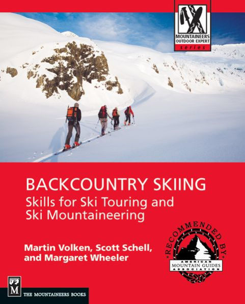 Backcountry Skiing: Skills for Ski Touring and Ski Mountaineering