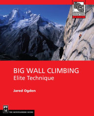 Title: Big Wall Climbing: Elite Technique, Author: Jared Ogden