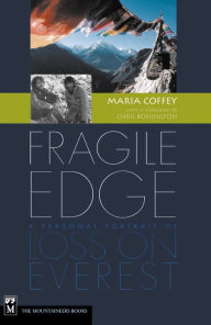 Title: Fragile Edge: A Personal Portrait of Loss on Everest, Author: Maria Coffey