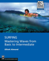 Title: Surfing: Mastering Waves from Basic to Intermediate, Author: Elliott Almond