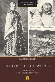 Title: On Top of the World: Five Women Explorers in Tibet, Author: Luree Miller