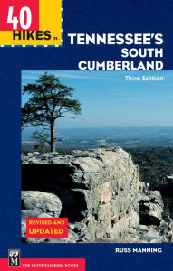 Title: 40 Hikes in Tennessee's South Cumberland: The True Story of the Kidnap and Escape of Four Climbers in Central Asia, Author: Russ Manning