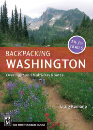 Title: Backpacking Washington: Overnight and Multiday Routes, Author: Craig Romano