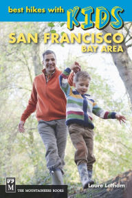 Title: Best Hikes with Kids: San Francisco Bay Area, Author: Laure Latham