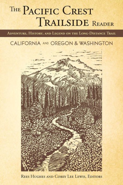 The Pacific Crest Trailside Reader, Oregon and Washington: Adventure, History, and Legend on the Long-Distance Trail