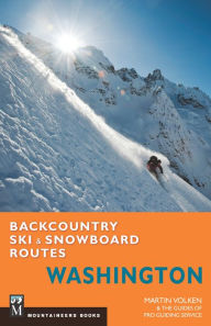 Title: Backcountry Ski & Snowboard Routes Washington, Author: Martin Volken