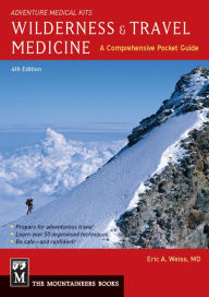 Title: Wilderness and Travel Medicine: A Comprehensive Guide, Author: Eric Weiss