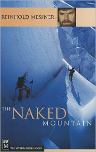 Title: The Naked Mountain, Author: Reinhold Messner