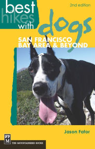 Title: Best Hikes with Dogs San Francisco Bay Area and Beyond: 2nd Edition, Author: Jason Fator