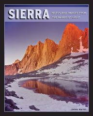 Title: Sierra: Notes & Images from the Range of Light, Author: James Martin