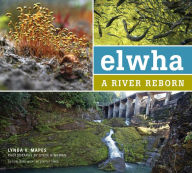 Title: Elwha: A River Reborn, Author: Lynda Mapes