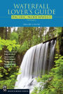 Waterfall Lover's Guide : Pacific Northwest 5th Edition