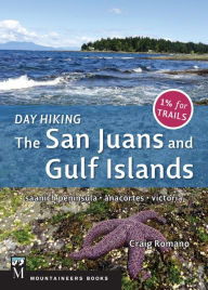 Title: Day Hiking: The San Juans & Gulf Islands: National Parks * Anacortes * Victoria, Author: Craig Romano