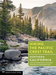Title: Hiking the Pacific Crest Trail: Northern California: Section Hiking from Tuolumne Meadows to Donomore Pass, Author: Philip Kramer