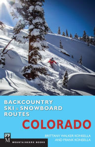 Title: Backcountry Ski & Snowboard Routes: Colorado, Author: Brittany Konsella