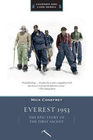 Title: Everest 1953: The Epic Story of the First Ascent, Author: Mick Conefrey