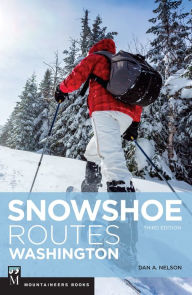 Title: Snowshoe Routes Washington, 3rd Ed., Author: Dan Nelson