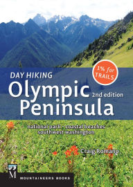 Title: Day Hiking Olympic Peninsula, 2nd Edition: National Park / Coastal Beaches / Southwest Washington, Author: Craig Romano