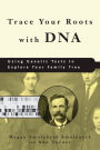 Trace Your Roots with DNA: Using Genetic Tests to Explore Your Family Tree