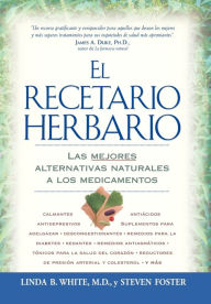 Title: El Recetario Herbario: Las mejores alternativas naturales a los medicamentos, Author: Linda B White M.D.