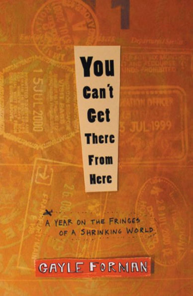 You Can’t Get There from Here: A Year on the Fringes of a Shrinking World