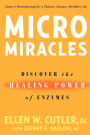 MicroMiracles: Discover the Healing Power of Enzymes