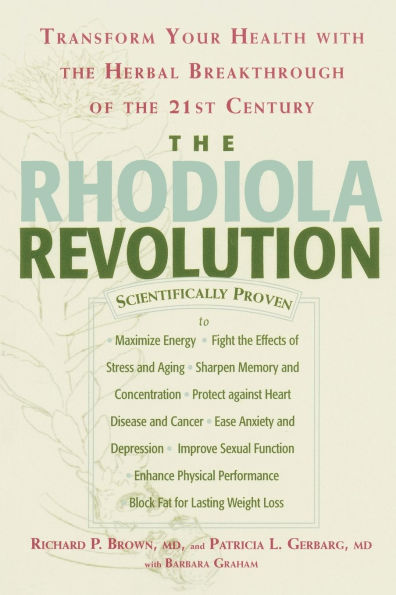 the Rhodiola Revolution: Transform Your Health with Herbal Breakthrough of 21st Century