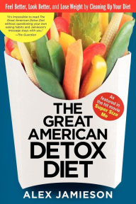 Title: Great American Detox Diet: 8 Weeks to Weight Loss and Well-Being, Author: Alex Jamieson