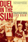 Alternative view 1 of Duel in the Sun: Alberto Salazar, Dick Beardsley, and America's Greatest Marathon