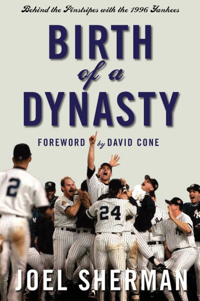 Birth of a Dynasty: Behind the Pinstripes with the 1996 Yankees