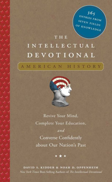 The Intellectual Devotional: American History: Revive Your Mind, Complete Your Education, and Converse Confidently about Our Nation's Past