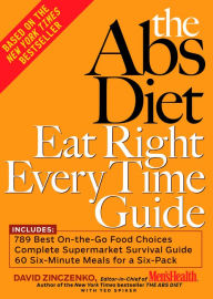 Title: The Abs Diet Eat Right Every Time Guide, Author: David Zinczenko