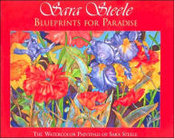 Title: Blueprints for Paradise: The Watercolor Paintings of Sara Steele, Author: Sara Steele