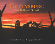 Title: Gettysburg:: This Hallowed Ground, Author: Kent Gramm