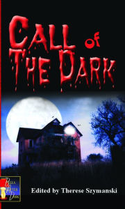 Title: Call Of The Dark, Author: Therese Szymanski
