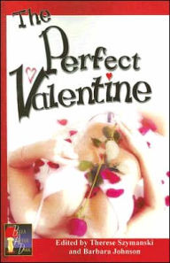 Title: The Perfect Valentine: Erotic Lesbian Valentine Stories, Author: Therese Szymanski