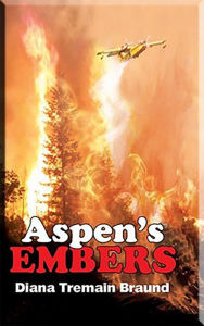 Title: Aspens Embers, Author: Diana Tremain Braund