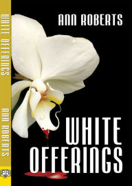 Title: White Offerings, Author: Ann Roberts