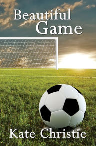 Title: Beautiful Game, Author: Kate Christie