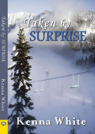 Title: Taken By Surprise, Author: Kenna White