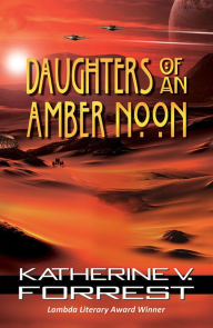 Title: Daughters of an Amber Noon, Author: Katherine V. Forrest
