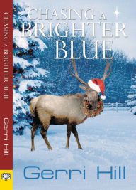 Title: Chasing a Brighter Blue, Author: Gerri Hill