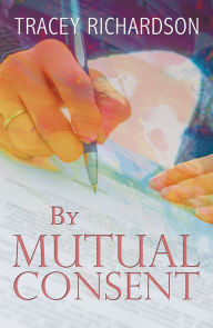Title: By Mutual Consent, Author: Tracey Richardson