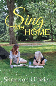 Title: Sing Me Home, Author: Shannon O'Brien