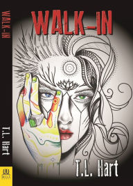 Title: Walk-In, Author: T. L. Hart