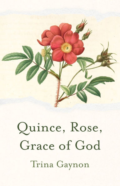 Quince, Rose, Grace of God